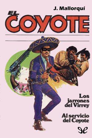 [El Coyote (edición doble) 25] • Los Jarrones Del Virrey & Al Servicio Del Coyote